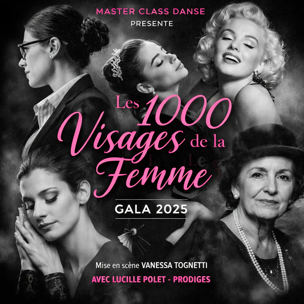 Affiche du gala de danse "Les 1000 Visages de la Femme" 2025 à Villeneuve-Loubet – Master Class Danse